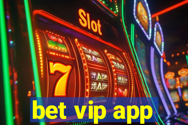bet vip app